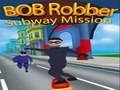 Spill Bob Robber Subway Mission online