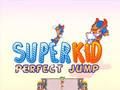 Spill Super Kid Perfect Jump online