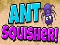 Spill Ant Squisher online