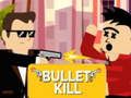 Spill Bullet Kill online