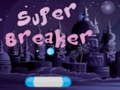 Spill Super Breaker online