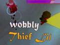 Spill Wobbly Thief Life online