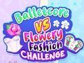 Spill Balletcore vs Flowery Fashion Challenge online