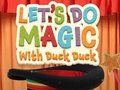 Spill La oss gjøre magi med Duck Duck  online