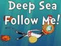 Spill Deep Sea Følg meg!  online