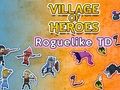Spill Village of Heroes: Roguelike TD online