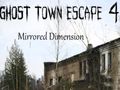 Spill Ghost Town Escape 4 Mirrored Dimension online