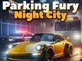 Spill Parking Fury 3d: Night City online