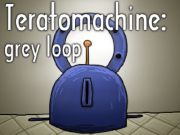 Spill Teratomachine: Gray Loop  online
