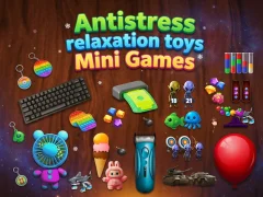 Spill Antistress relaxation toys Mini Games online
