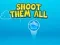 Spill Shoot them All online