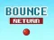 Spill Bounce Return online
