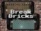 Spill Break Bricks online