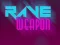 Spill Rave Weapon online