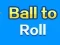 Spill Ball To Roll online