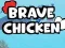 Spill Brave Chicken online