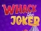 Spill Whack The Joker online