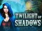 Spill Twilight of Shadows online