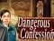 Spill Dangerous Confession online
