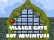 Spill Village Gate Dot Adventure online