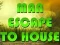 Spill Man Escape To House online