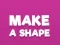 Spill Make A Shape online