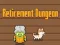 Spill Retirement Dungeon online