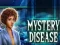 Spill Mystery Disease online