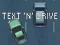 Spill Text 'n' Drive online