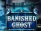 Spill Banished Ghost online
