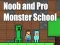 Spill Noob and Pro Monster School online