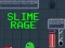 Spill Slime Rage online