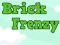Spill Brick Frenzy online