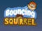 Spill Bouncing Squirrel online