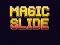 Spill Magic Slide online