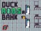 Spill Duck Robs a Bank online