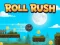 Spill Roll Rush online