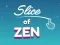 Spill Slice of Zen online