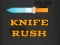 Spill Knife Rush online
