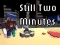 Spill Still Two Minutes online