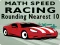 Spill Math Speed Racing Rounding 10 online