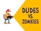 Spill Dudes vs. Zombies online