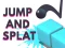 Spill Jump and Splat online