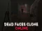 Spill Dead Faces Clone Online online
