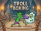 Spill Troll Boxing online
