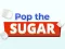 Spill Pop The Sugar online