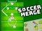 Spill Soccer Merge online