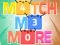 Spill Match Me More online