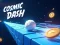 Spill Cosmic Dash online