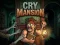 Spill Cry Mansion online